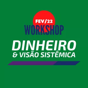 Imagem de capa para o Curso online Workshop Dinheiro e Visão Sistêmica - O passaporte para a Vida Adulta