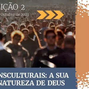 Imagem de capa para o Curso online Lição 02: Missões Transculturais – A sua Origem na Natureza de Deus