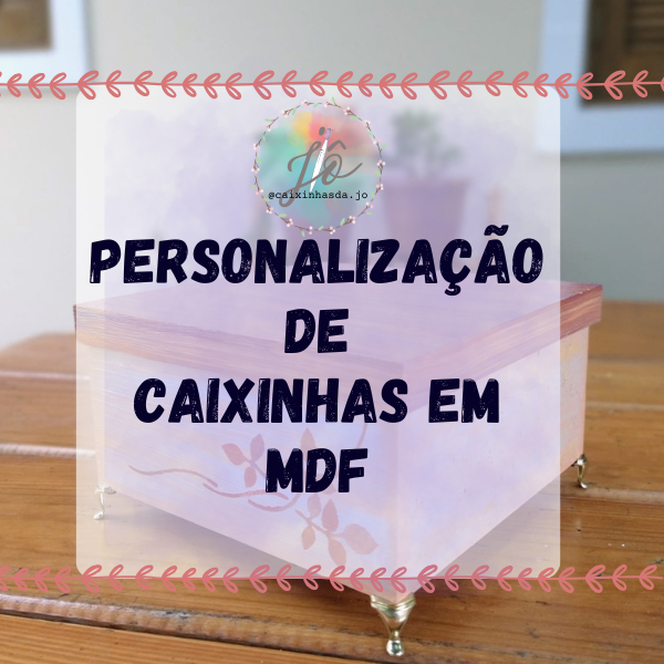 Imagem do curso Personalização de caixinhas em MDF.