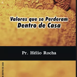 Imagem de capa para o Ebook Valores que se perderam dentro da casa 