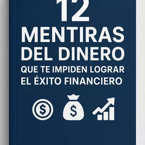 Imagen de portada para Ebook Mentiras del dinero que te impiden alcanzar el éxito financiero.    