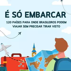 Imagem de capa para o Ebook É Só Embarcar! - 120 países para onde brasileiros podem viajar, sem precisar de visto