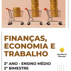 Imagem de capa para o Ebook Finanças, Economia e Trabalho 3º Ano 2º Bimestre (Ensino Médio) - Apostila com Planos de Aula