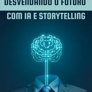 Imagem de capa para o Ebook Visualização Poderosa: Turbinando a lei da atração - Desvendando o Futuro com IA e Storytelling