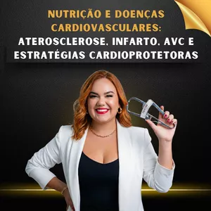 Imagem do curso NUTRIÇÃO E DOENÇAS CARDIOVASCULARES: ATEROSCLEROSE, INFARTO, AVC E ESTRATÉGIAS CARDIOPROTETORAS