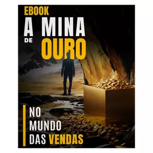 Imagem de capa para o Ebook A MINA DE OURO NO MUNDO DAS VENDAS