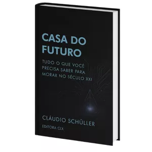 Imagem de capa para o Ebook Casa do Futuro: Tudo o que você precisa saber para morar no século XXI - E-book
