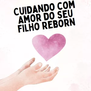 Imagem do curso CUIDANDO COM AMOR DO SEU FILHO REBORN