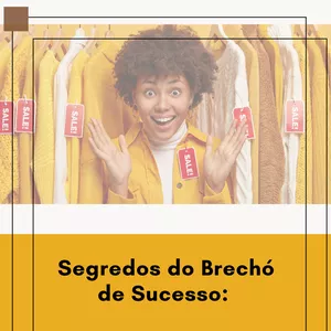 Imagem de capa para o Ebook Segredos do Brechó de Sucesso: Dicas infalíveis para bombar suas vendas