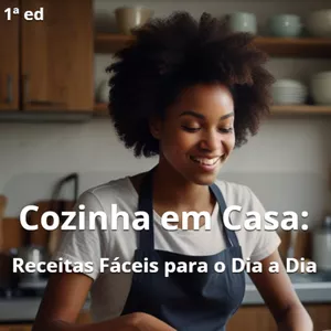Cozinha em Casa: Receitas Fáceis para o Dia a Dia​ por Rafael Silva Furtado