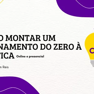 Curso Como Montar um Treinamento do Zero à Prática 