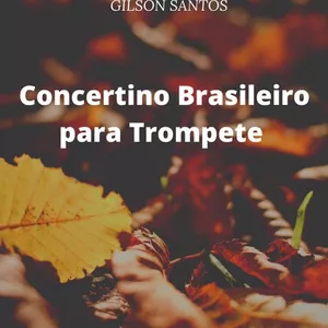 Imagem de capa para o Ebook CONCERTINO BRASILEIRO PARA TROMPETE E ORQUESTRA