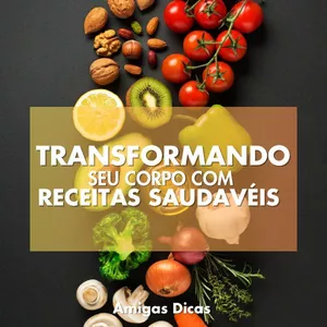 Imagem de capa para o Ebook Transformando seu corpo com receitas saudáveis