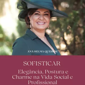 Imagem de capa para o Ebook SOFISTICAR - Elegância, Postura e Charme na Vida Social e Profissional
