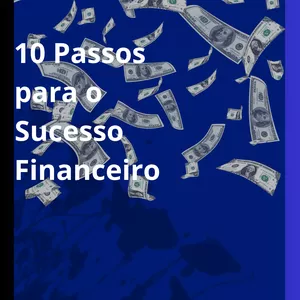 Imagem de capa para o Ebook 10 Passos para o Sucesso Financeiro