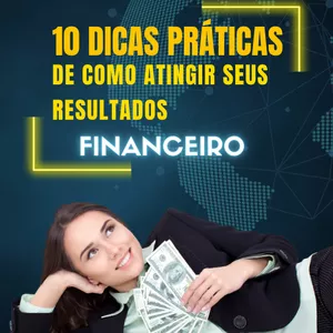 Imagem de capa para o Ebook 10 Dicas práticas de como atingir seus resultados financeiros