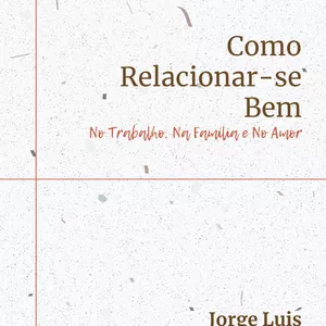 Imagem de capa para o Ebook Como Relacionar-se Bem 