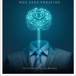 Imagem de capa para o Ebook Inteligência Artificial Nos Seus Projetos