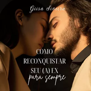 Imagem de capa para o Ebook COMO RECONQUISTAR SEU (A) EX PARA SEMPRE