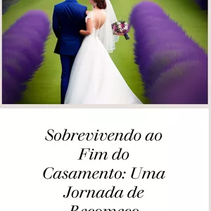 Imagem de capa para o Ebook  Sobrevivendo ao Fim do Casamento: Uma Jornada de Recomeço