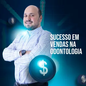 Sucesso em Vendas na Odontologia - 