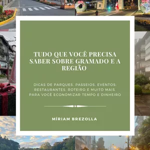 Imagem de capa para o Ebook Tudo que você precisa saber sobre Gramado e a região