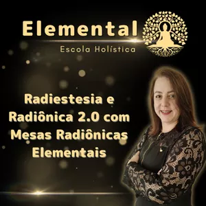 Radiestesia e Radiônica 2.0 com Mesas Radiônicas Elementais por Caminho Elemental Cursos e Terapias Holísticas