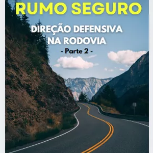Imagem de capa para o Ebook GUIA PRÁTICO DE DIREÇÃO DEFENSIVA NA RODOVIA - RUMO SEGURO