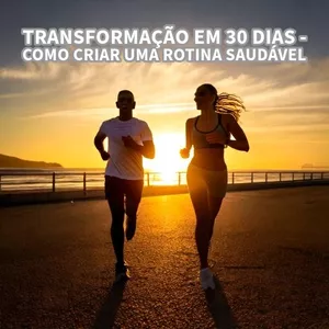 Imagem de capa para o Ebook Transformação em 30 Dias - Como Criar uma Rotina Saudável