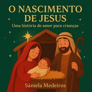 Imagem de capa para o Ebook O NASCIMENTO DE JESUS - UMA HISTÓRIA DE AMOR PARA CRIANÇAS