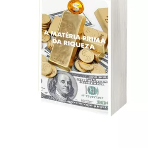 Imagem de capa para o Ebook A Matéria Prima da Riqueza 