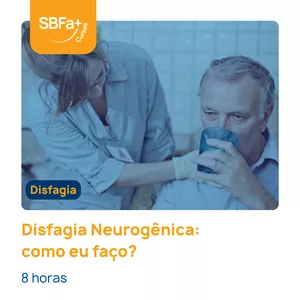 Imagem de capa para o Curso online Disfagia Neurogênica: como eu faço?