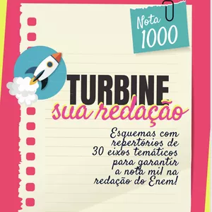 Imagem de capa para o Ebook TURBINE SUA REDAÇÃO - ESQUEMAS COM REPERTÓRIOS DE  30 EIXOS TEMÁTICOS  PARA GARANTIR A NOTA MIL NA REDAÇÃO DO ENEM