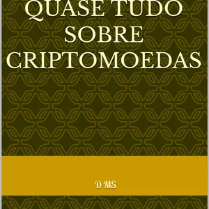 Imagem de capa para o Ebook Quase tudo sobre Criptomoedas