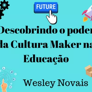 Imagem de capa para o Curso online O poder da cultura Maker na Educação