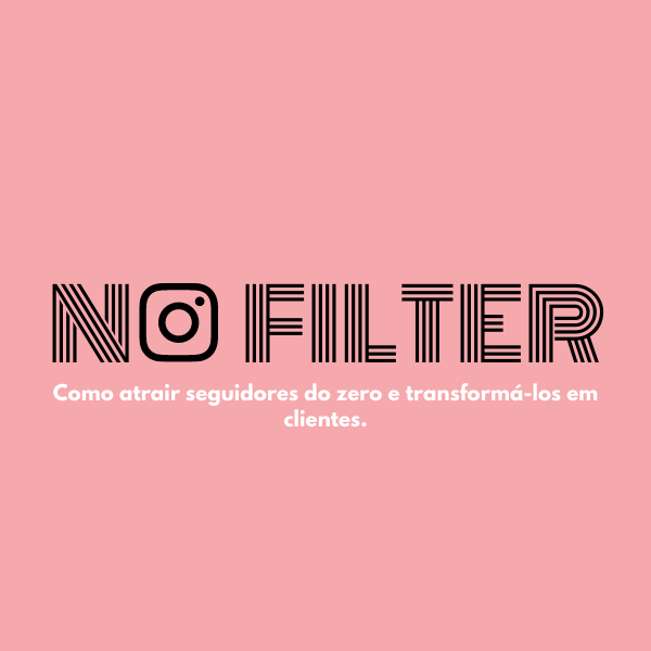 Imagem do curso NO FILTER - Como Atrair Seguidores do Zero e Transformá-los em Clientes