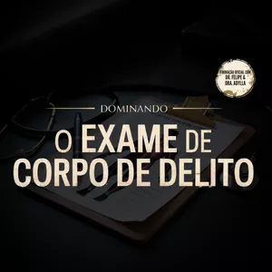 Imagem de capa para o Curso online Dominando o Exame de Corpo de Delito