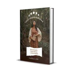 Imagem de capa para o Ebook Ciclicidade Feminina: menstruação, fases da lua e autocuidado