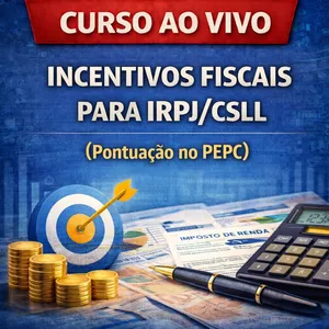Imagem do curso Ao Vivo - 24/03/2026 - INCENTIVOS FISCAIS PARA IRPJ/CSLL (Pontuação no PEPC)