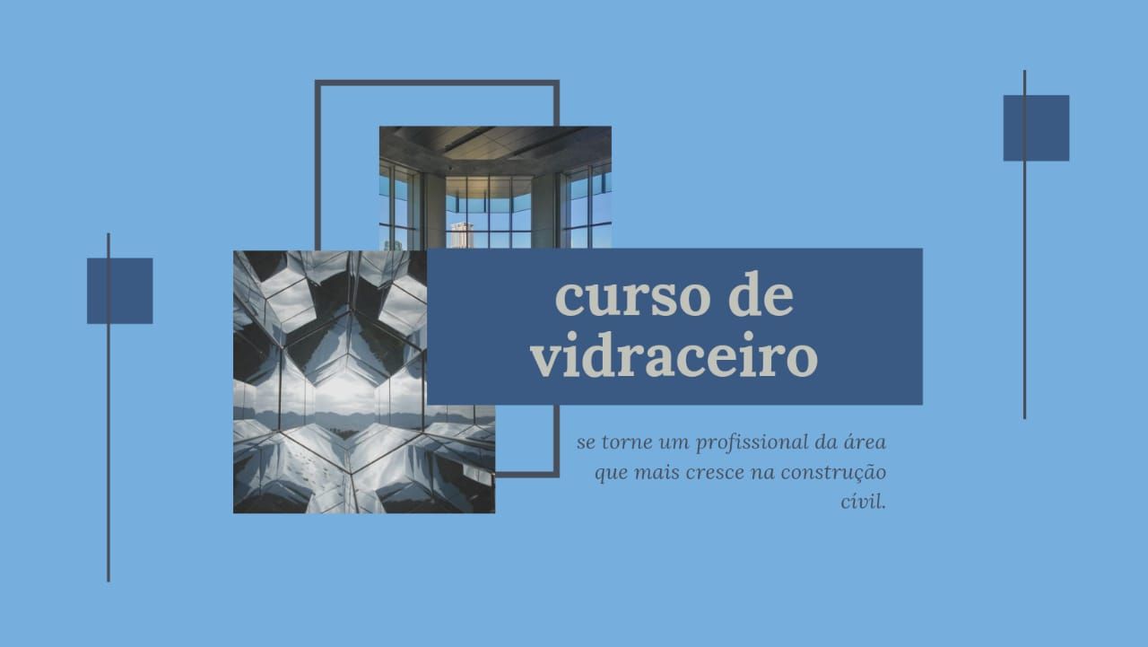 Curso vidraceiro uma profissão ao seu alcance