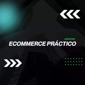 Imagen de portada para Curso online Ecommerce Práctico Enfocado en Argentina