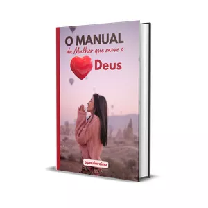 Manual da Mulher que move o coração de Deus