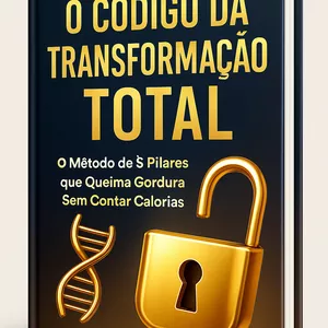Imagem de capa para o Ebook O codigo da transformação total: o metodo de 3 pilares que queima gordura sem contar calorias 