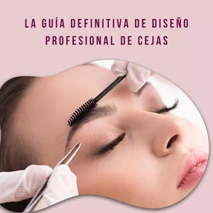 Imagen de portada para Ebook La Guía Definitiva de Diseño Profesional de Cejas