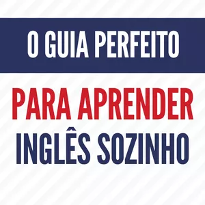 Imagem de capa para o Ebook O guia perfeito para aprender inglês sozinho
