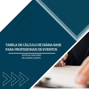 Imagem de capa para o Ebook TABELA DE CÁLCULO DE DIÁRIA BASE PARA PROFISSIONAIS DE EVENTOS