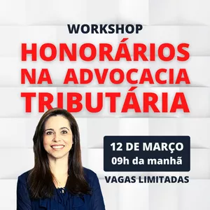 Imagem de capa para o Evento online Workshop Honorários na Advocacia Tributária Ao vivo