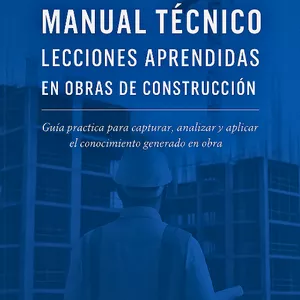 Imagen de portada para Ebook Manual Técnico: Lecciones Aprendidas en Obras de Construcción – Mejora continua en campo
