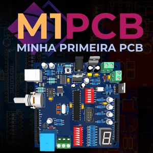 Imagem de capa para o Curso online Minha primeira placa de circuito impresso (M1PCB)