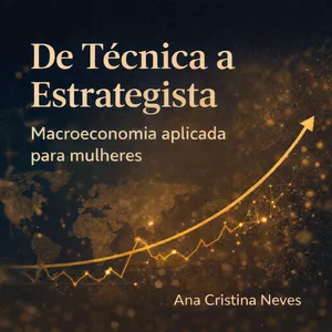 Imagem de capa para o Curso online De Técnica a Estrategista — Macroeconomia Aplicada para Mulheres